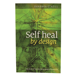 Self heal by Design by Barbara O'Neill Self heal by Design by Barbara O'Neill